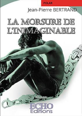 « La morsure de l’inimaginable » de Jean-Pierre Bertrand