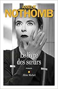 Le livre des soeurs, Amélie Nothomb