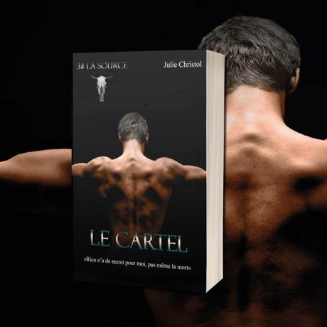 Le Cartel, Tome 3 : La Source de Julie Christol Le Cartel, Tome 3 : La Source de Julie Christol
