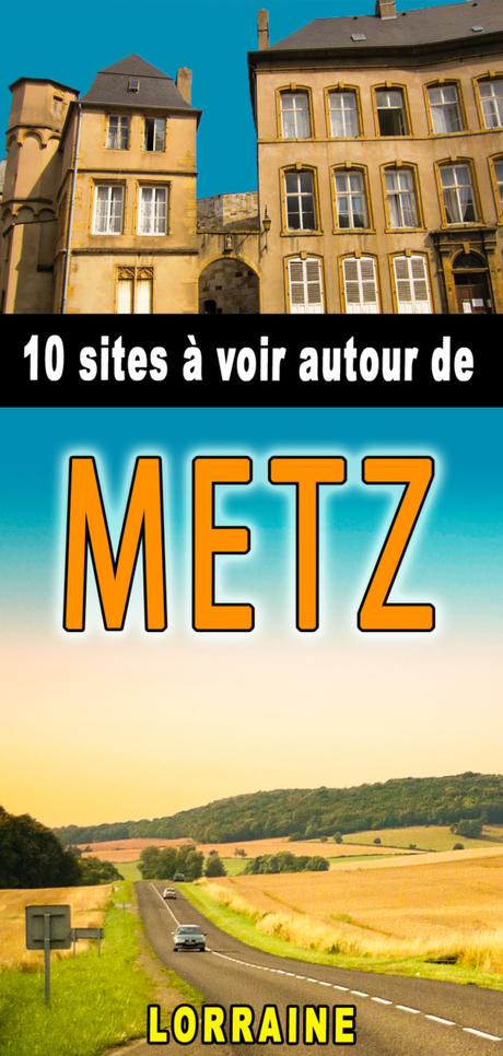 Autour de Metz Pinterest © French Moments