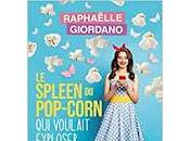 spleen pop-corn voulait exploser joie" Raphaëlle Giordano