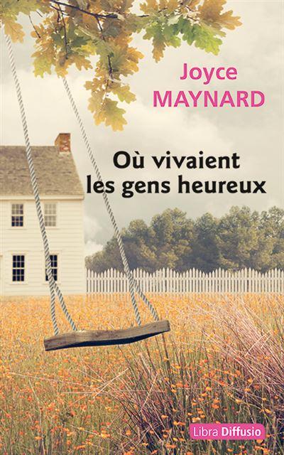 [INSTANT LITTÉRATURE] : #9. Où vivaient les gens heureux (Joyce Maynard)