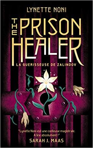 The Prison Healer, tome 1 : La guérisseuse de Zalindov The Prison Healer, tome 1 : La guérisseuse de Zalindov