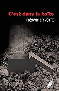 Frédéric Ernotte – C’est dans la boîte