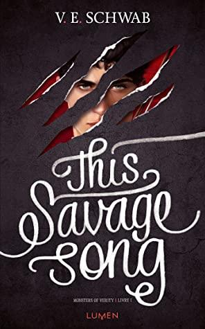 Monsters of Verity T.1 : This Savage Song - V. E. Schwab