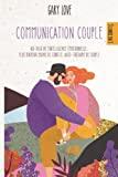 Communication couple: Au-delà de l’intelligence émotionnelle; Plus d'amour moins de conflit; Auto-thérapie de couple