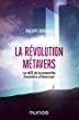 La révolution métavers: Le défi de la nouvelle frontière d'Internet de Philippe Rodriguez