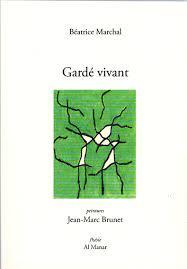 Béatrice Marchal | Gardé vivant