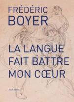 Frédéric Boyer  La langue fait battre mon coeur