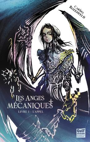 Les anges mécaniques, tome 1 : L'appel
