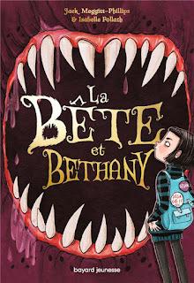 La bête et Bethany t.1 de Jack Meggitt-Phillips et illustré par Isabelle Follat