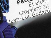 elles croyaient Jean-Luc Godard, Chantal Pelletier (éd. Joëlle Losfeld)