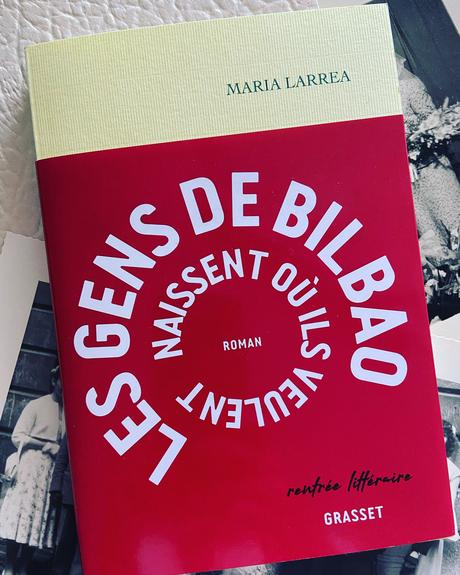 J’ai lu: Les gens de Bilbao naissent où ils veulent de Maria Larrea