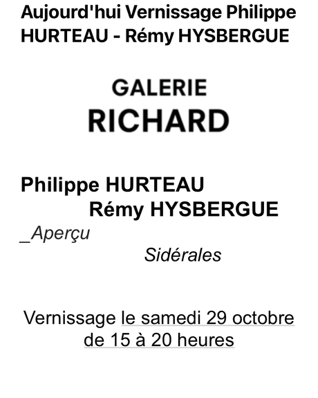 Galerie Richard exposition : Philippe Hurteau Rémy Hysbergue  à partir du 29 Octobre 2022.