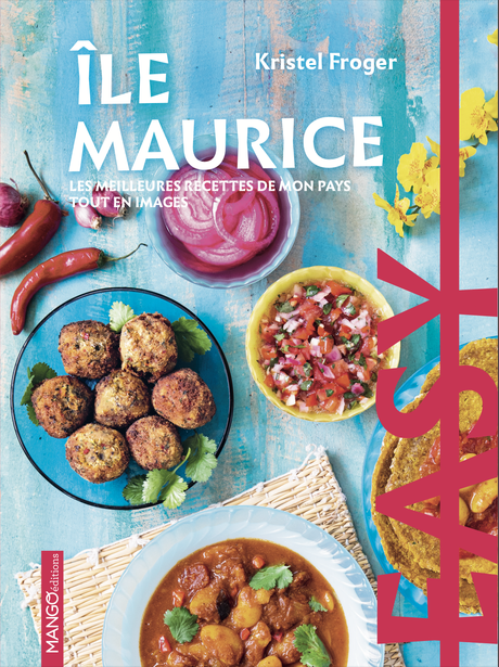 Mon livre « Easy île Maurice » est sorti aux Éditions Mango le 19 août 2022  !