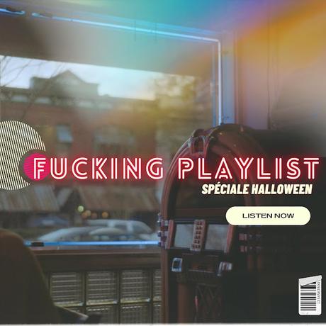 [FUCKING PLAYLIST] : #14. Spéciale Halloween