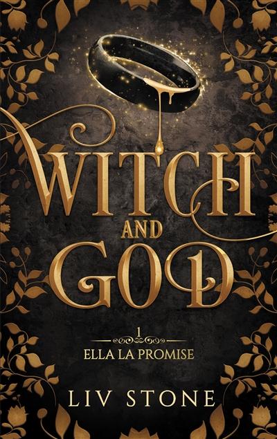 Witch and God – T1 : Ella la promise de Liv Stone