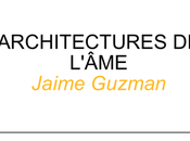 Galerie Architectures l’âme jaime Guzman