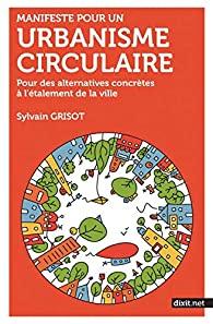 Manifeste pour un urbanisme circulaire de Sylvain Grisot