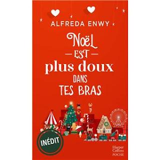 Noël est plus doux dans tes bras d'Alfreda Enwy