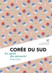 le goût du miracle, Corée du Sud, hanguk, Sébastien fallletti, livre sur la corée, essai