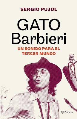 Sergio Pujol consacre un livre au Gato Barbieri, un grand du jazz argentin [Disques & Livres]
