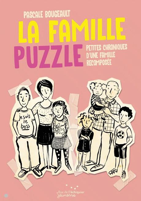 La famille Puzzle : Petites chroniques d'une famille recomposée