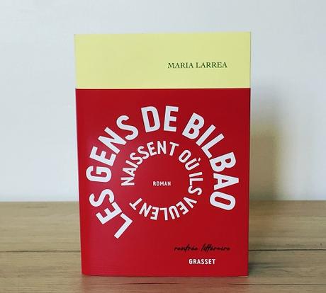 Les gens de Bilbao naissent où ils veulent – Maria Larrea