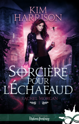 Rachel Morgan, tome 01 : Sorcière pour l'échafaud