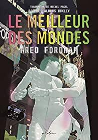 Le meilleur des mondes, Fred Fordham… d’après Aldous Huxley