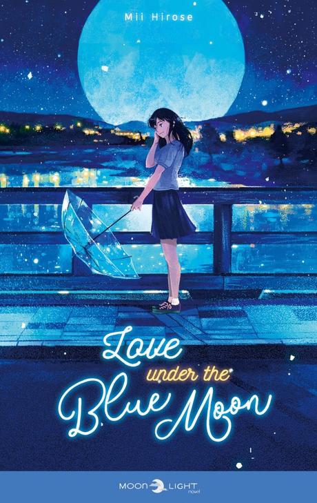 {Découverte} Love Under The Blue Moon, Mii Hirose – @Bookscritics