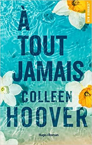 A vos agendas: Découvrez A tout jamais de Colleen Hoover