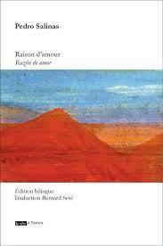Pedro Salinas / Raison d'amour ∼ Razón de amor Pedro Salinas / Raison d'amour ∼ Razón de amor