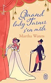 Mon avis sur Quand Lady Turner s'en mêle de Martha Waters