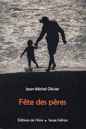 Fête des pères, de Jean-Michel Olivier