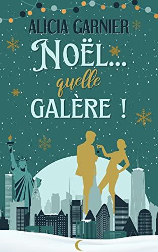 Mon avis sur Noël...quelle galère d'Alicia Garnier Mon avis sur Noël...quelle galère d'Alicia Garnier