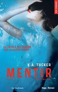 Ten Tiny Breaths : tome 2 : Mentir - K.A Tucker