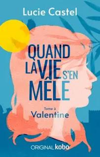 Mon avis sur Quand la vie s'en mêle - Valentine de Lucie Castel Mon avis sur Quand la vie s'en mêle - Valentine de Lucie Castel