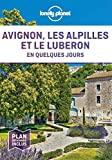 5 week-ends incontournables pour un city break entre amis (en France) Avignon, les Alpilles et le Luberon En quelques jours - 1ed
