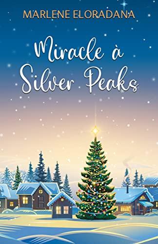 Mon avis sur Miracle à Silver Peaks de Marlène Eloradana