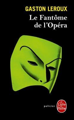 Le Fantôme de l’Opéra, Gaston Leroux