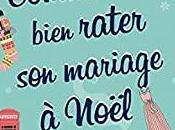 avis Comment bien rater mariage Noël Lucie Castel