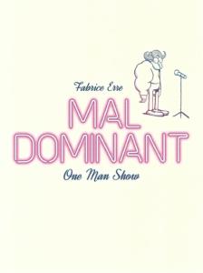 Mal dominant – One man show