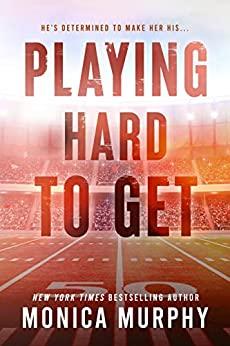 Mon avis sur Playing hard to get de Monica Murphy