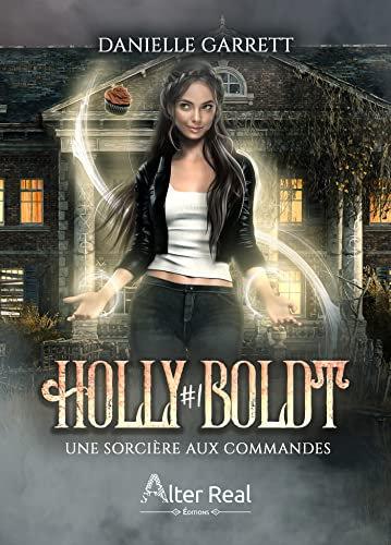 Une sorcière aux commandes Holly Boldt