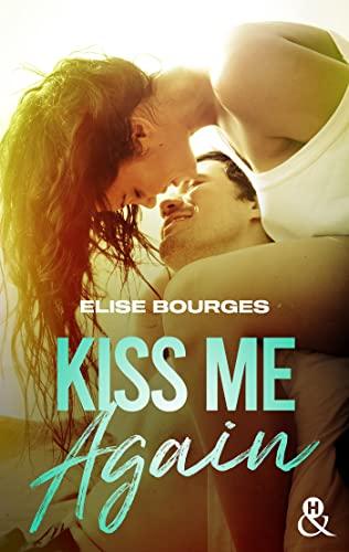 A vos agendas: Découvrez Kiss me again d'Elise Bourges