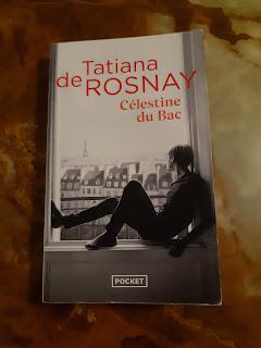 Célestine du Bac - Tatiana de Rosnay (entre *** et ****)