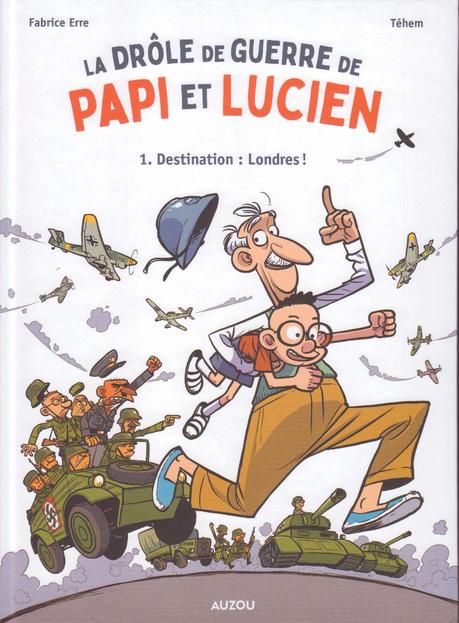 La drôle de guerre de Papi et Lucien, tome 1 : Destination Londres !