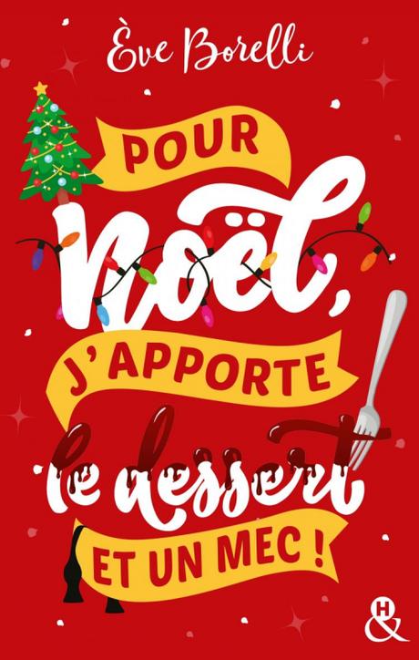'Pour Noël, j'apporte le dessert et un mec' d'Eve Borelli