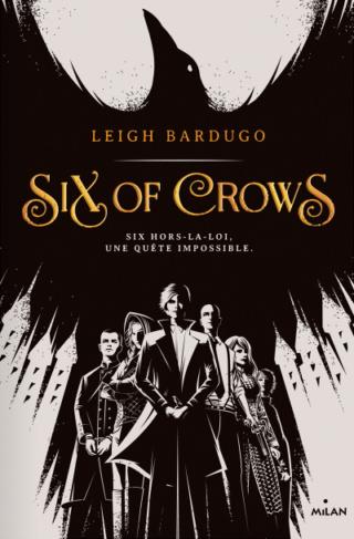 Six of Crows, Tome 1 de Leigh Bardugo